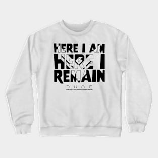 Here I Am Here I Remain - Dune Crewneck Sweatshirt